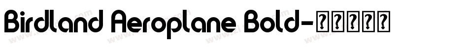 Birdland Aeroplane Bold字体转换